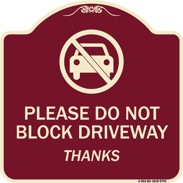 Designer Series-Please Do Not Block Driveway Thanks Burgungy, 18" x 18", BU-1818-9794